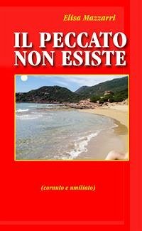 Il peccato non esiste (eBook, ePUB) - Mazzarri, Elisa