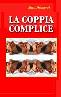 La Coppia Complice (eBook, ePUB) - Mazzarri, Elisa