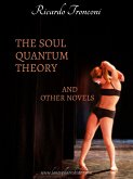 The soul quantum theory and other novels (eBook, ePUB)