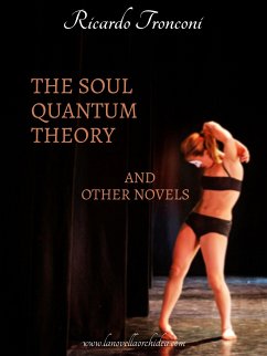 The soul quantum theory and other novels (eBook, ePUB) - Tronconi, Ricardo