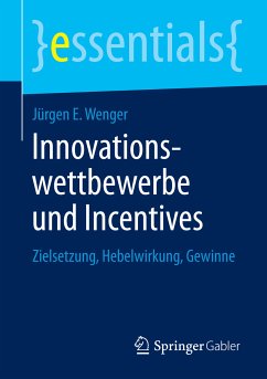 Innovationswettbewerbe und Incentives (eBook, PDF) - Wenger, Jürgen E.