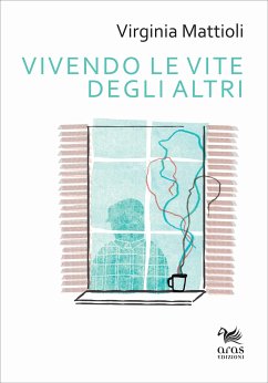 Vivendo le vite degli altri (eBook, ePUB) - Mattioli, Virginia