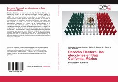 Derecho Electoral, las elecciones en Baja California, México - Sánchez Sánchez, Alejandro;Sánchez M., Daffne C.;De L. Fuentes, Gloria A.