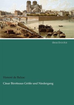 Cäsar Birotteaus Größe und Niedergang - Balzac, Honoré de