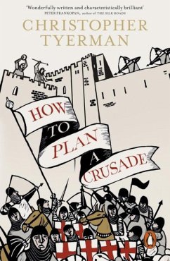 How to Plan a Crusade - Tyerman, Christopher
