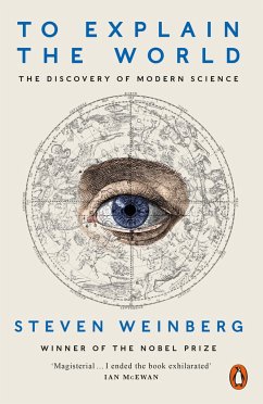 To Explain the World - Weinberg, Steven