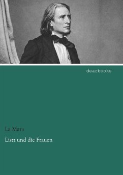 Liszt und die Frauen - La Mara