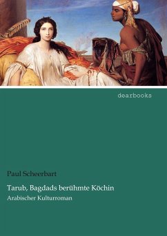 Tarub, Bagdads berühmte Köchin - Scheerbart, Paul