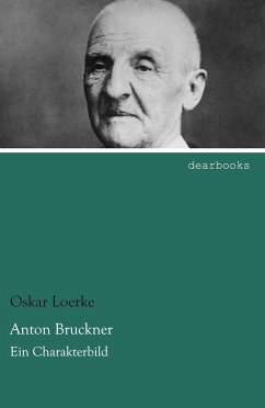Anton Bruckner - Loerke, Oskar