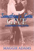 Something's Gotta Give (A Tempered Steel Novel, #3) (eBook, ePUB) Something's Gotta Give (A Tempered Steel Novel, #3) (eBook, ePUB)