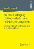 Zur Berücksichtigung motivationaler Faktoren im Qualitätsmanagement (eBook, PDF)