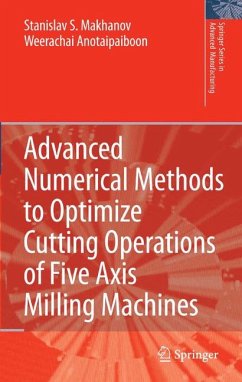 Advanced Numerical Methods to Optimize Cutting Operations of Five Axis Milling Machines (eBook, PDF) - Makhanov, Stanislav S.; Anotaipaiboon, Weerachai