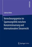 Verrechnungspreise im Spannungsfeld zwischen Konzernsteuerung und internationalem Steuerrecht (eBook, PDF)