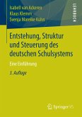 Entstehung, Struktur und Steuerung des deutschen Schulsystems (eBook, PDF)