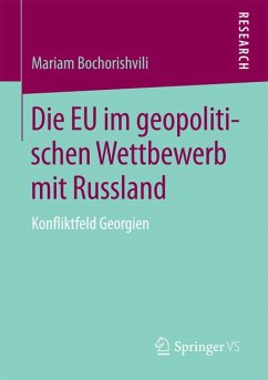 Die EU im geopolitischen Wettbewerb mit Russland (eBook, PDF) - Bochorishvili, Mariam