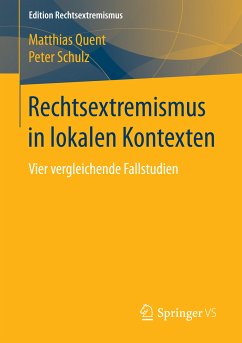 Rechtsextremismus in lokalen Kontexten (eBook, PDF) - Quent, Matthias; Schulz, Peter