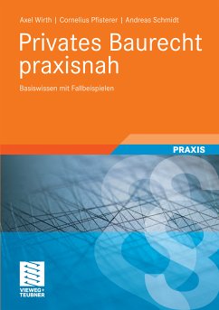Privates Baurecht praxisnah (eBook, PDF) - Wirth, Axel; Pfisterer, Cornelius; Schmidt, Andreas