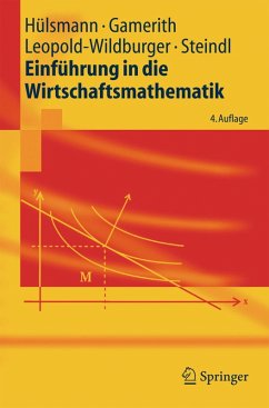 Einführung in die Wirtschaftsmathematik (eBook, PDF) - Hülsmann, Jochen; Gamerith, Wolf; Leopold-Wildburger, Ulrike; Steindl, Werner