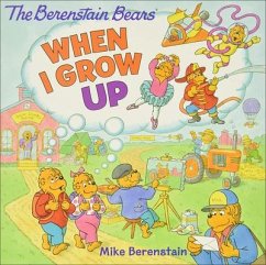 When I Grow Up - Berenstain, Mike