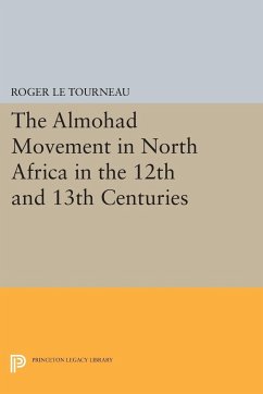 Almohad Movement in North Africa in the 12th and 13th Centuries - Le Tourneau, Roger