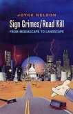 Sign Crimes/Road Kill: From Mediascape to Landscape