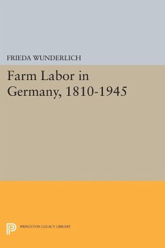 Farm Labor in Germany, 1810-1945 - Wunderlich, Frieda