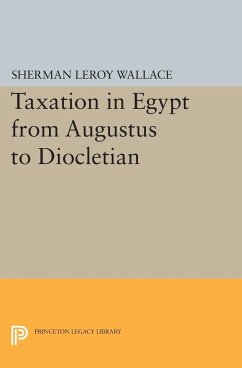 Taxation in Egypt from Augustus to Diocletian - Wallace, Sherman Leroy