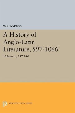 History of Anglo-Latin Literature, 597-740 - Bolton, Whitney French