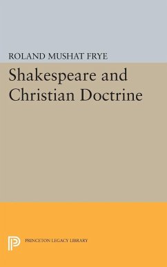 Shakespeare and Christian Doctrine - Frye, Roland Mushat