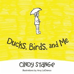 Ducks, Birds, and Me - Stange, Cindy