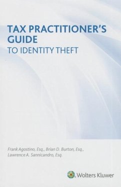 Tax Practitioner's Guide to Identity Theft - Agostino, Frank; Burton, Brian D.; Sannicandro, Lawrence A.