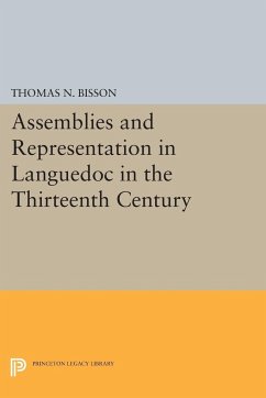 Assemblies and Representation in Languedoc in the Thirteenth Century - Bisson, Thomas N.