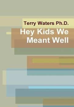 Hey Kids We Meant Well - Waters, Terry
