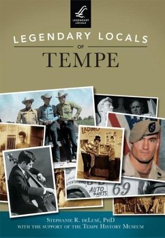 Legendary Locals of Tempe - Delusé, Stephanie R.; Tempe History Museum