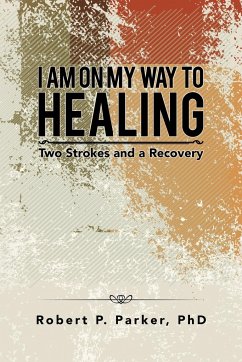 I Am on My Way to Healing - Parker, Robert P.