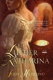 Luther and Katharina: A Novel of Love and Rebellion