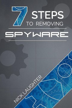 7 Steps to Removing Spyware - Laughter, Nick