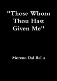Those Whom Thou Hast Given Me