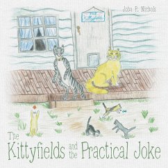 The Kittyfields and the Practical Joke - Nichols, John P.