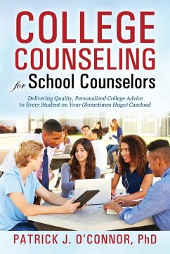 College Counseling for School Counselors - O'Connor, Ph. D. Patrick J.