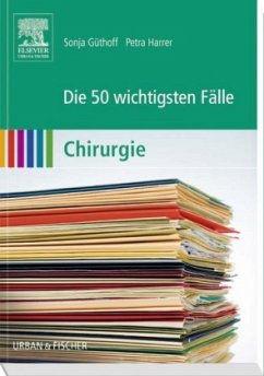 Die 50 wichtigsten Fälle Chirurgie - Güthoff, Sonja; Harrer, Petra