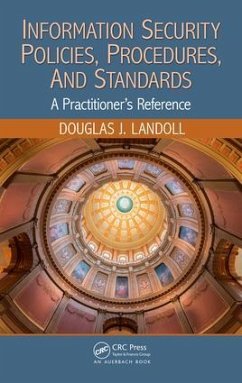 Information Security Policies, Procedures, and Standards - Landoll, Douglas J