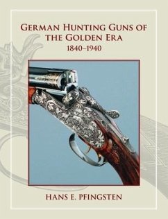 German Hunting Guns of the Golden Era: 1840-1940 - Pfingsten, Hanns