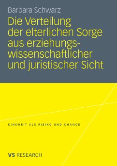 Die Verteilung der elterlichen Sorge aus erziehungswissenschaftlicher und juristischer Sicht (eBook, PDF) - Schwarz, Barbara