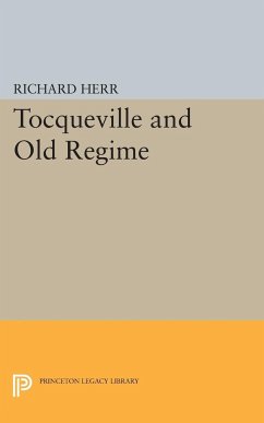 Tocqueville and the Old Regime - Herr, Richard