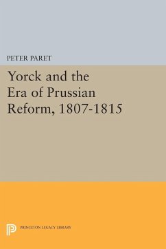 Yorck and the Era of Prussian Reform - Paret, Peter