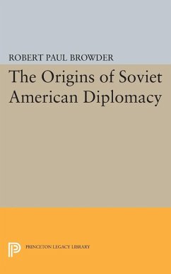 The Origins of Soviet American Diplomacy - Browder, Robert Paul