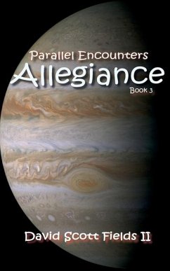 Parallel Encounters - Allegiance - Fields, David Scott