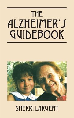 The Alzheimer's Guidebook - Largent, Sherri