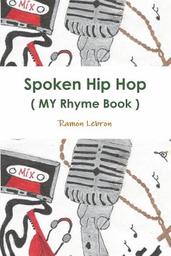 Spoken Hip Hop ( My Rhyme Book ) By - Lebron, Ramon